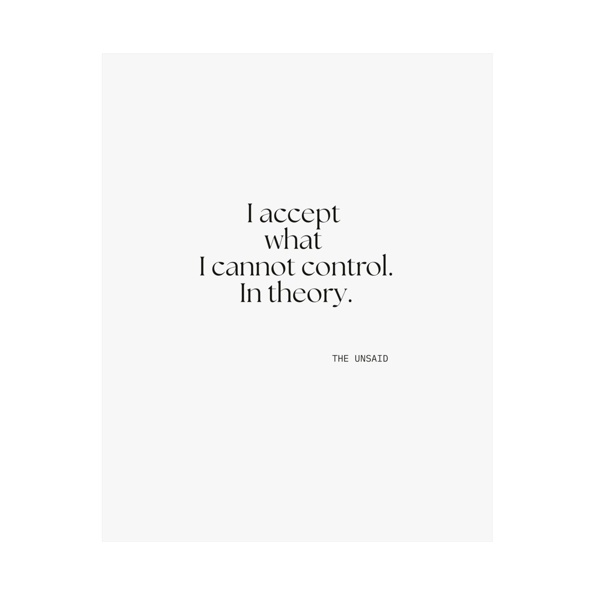 I accept what I cannot control. In theory - Poster - Dry Humor