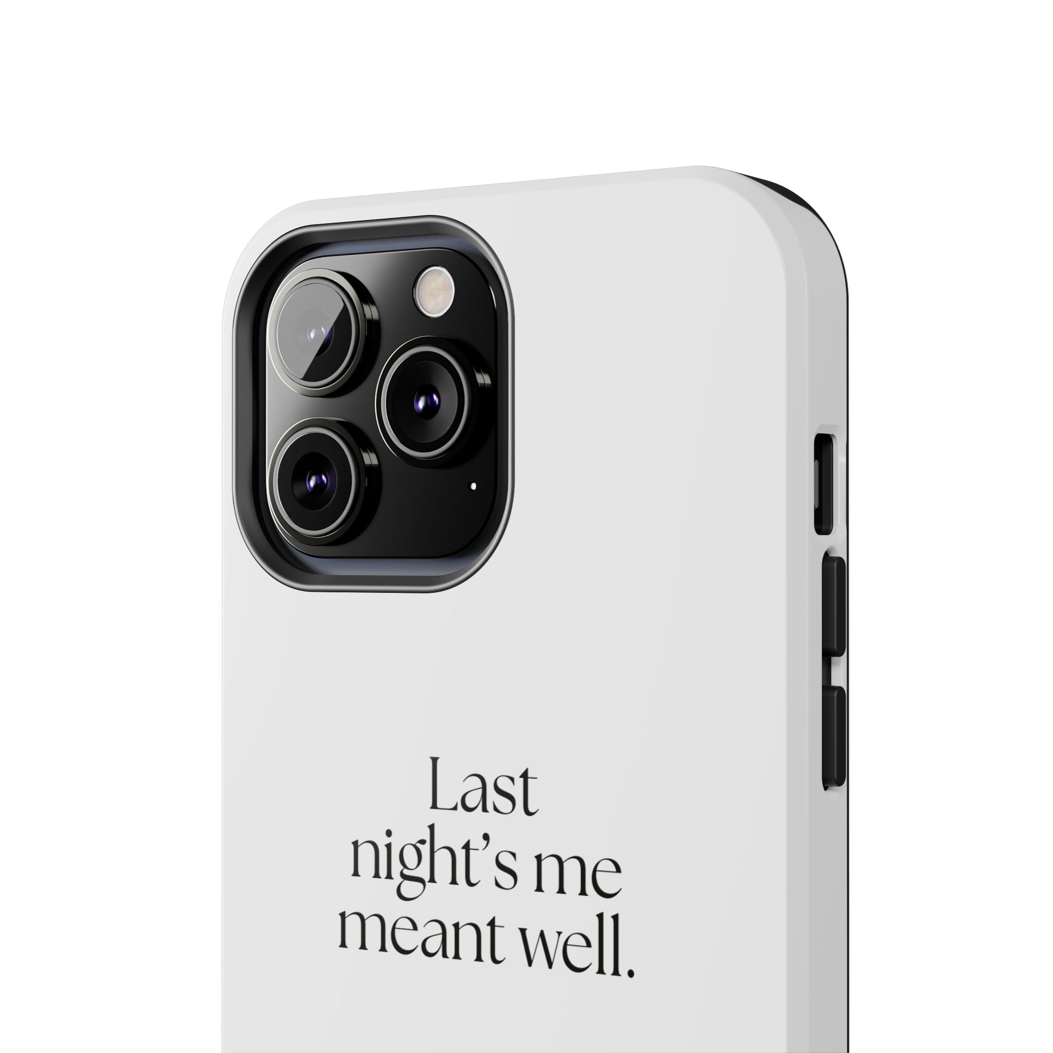 Last night’s me meant well - Tough Phone Case - Dry Humor