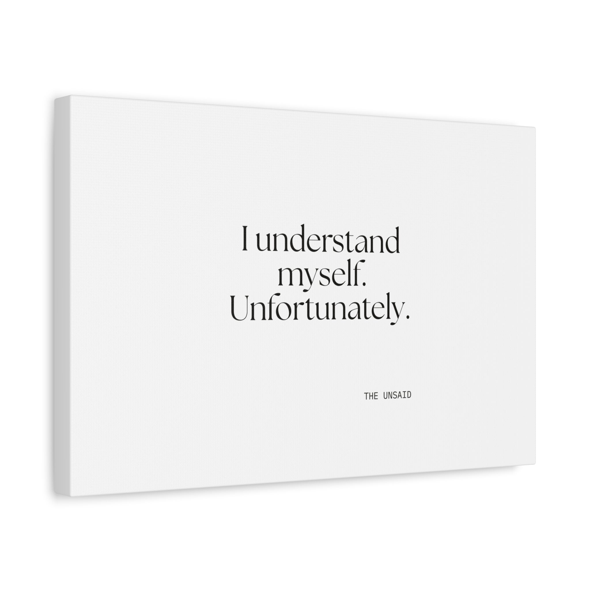 I understand myself. Unfortunately - Canvas Print - Dry Humor