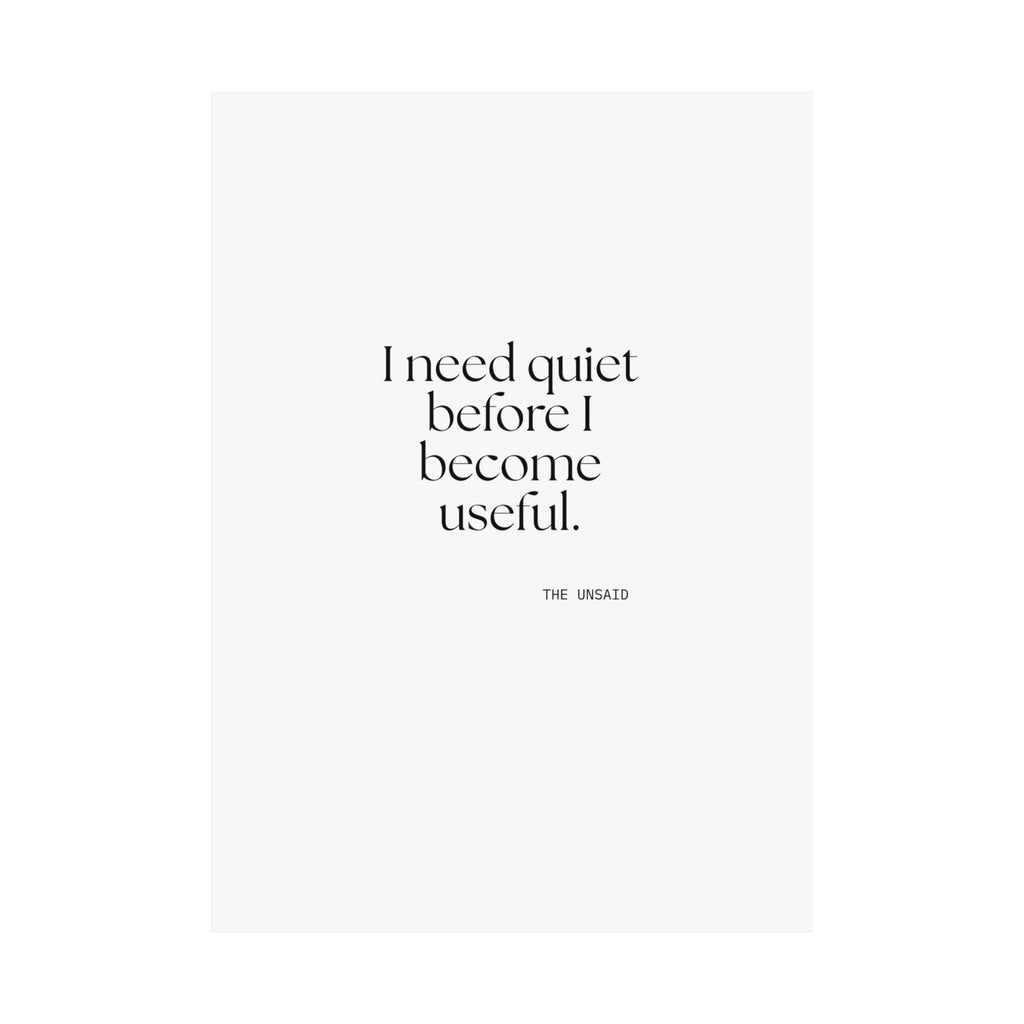I need quiet before I become useful - Poster - For Introverts