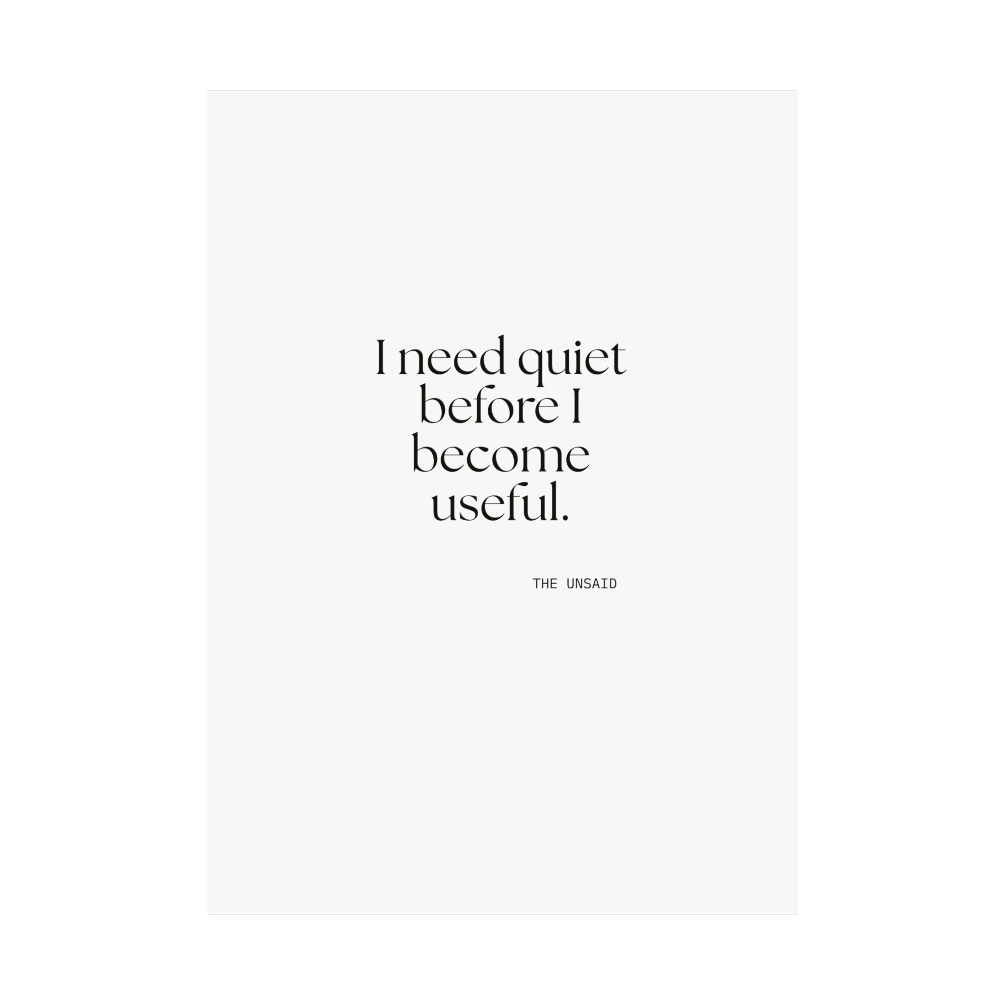 I need quiet before I become useful - Poster - For Introverts