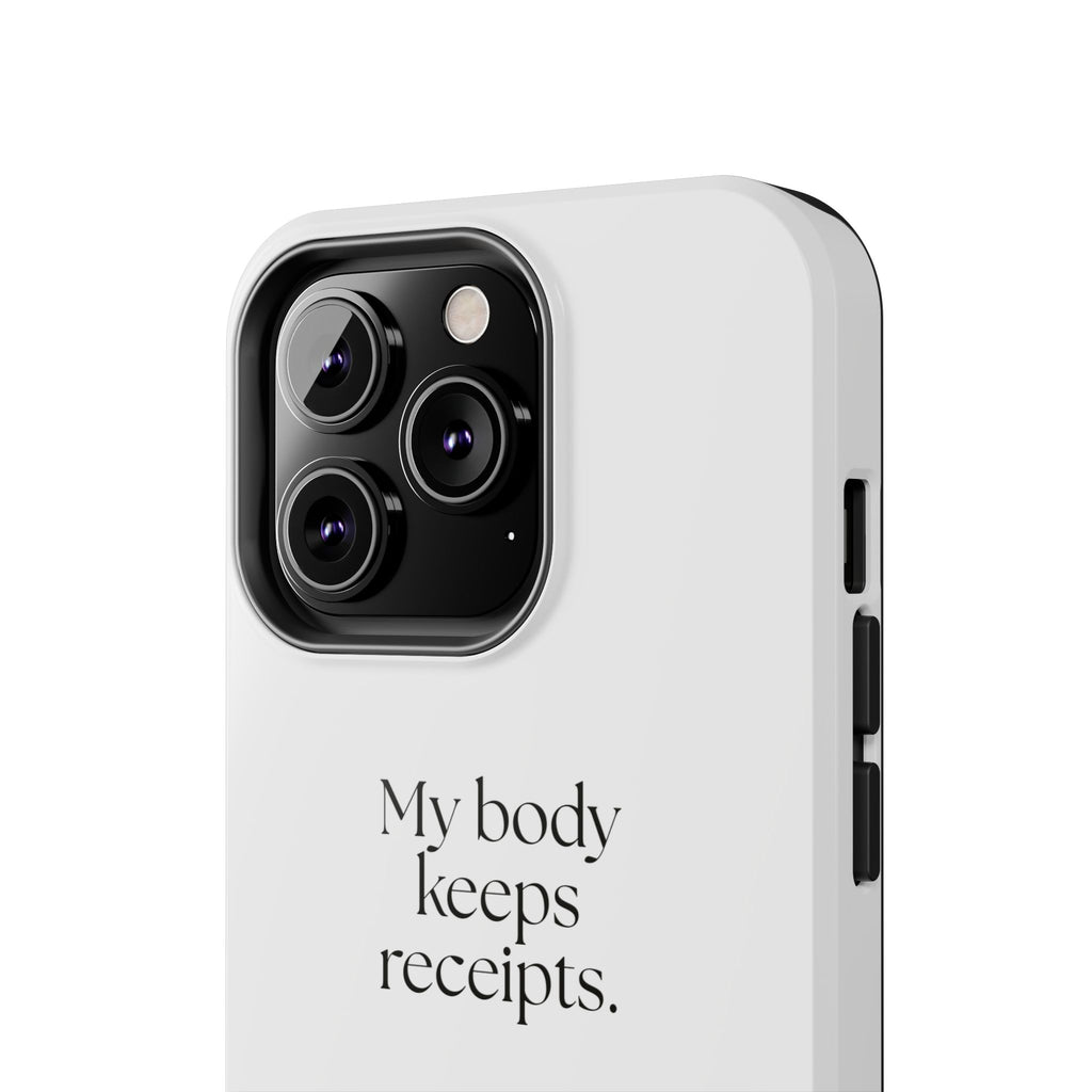 My body keeps receipts - Tough Phone Case - For Quiet Minds