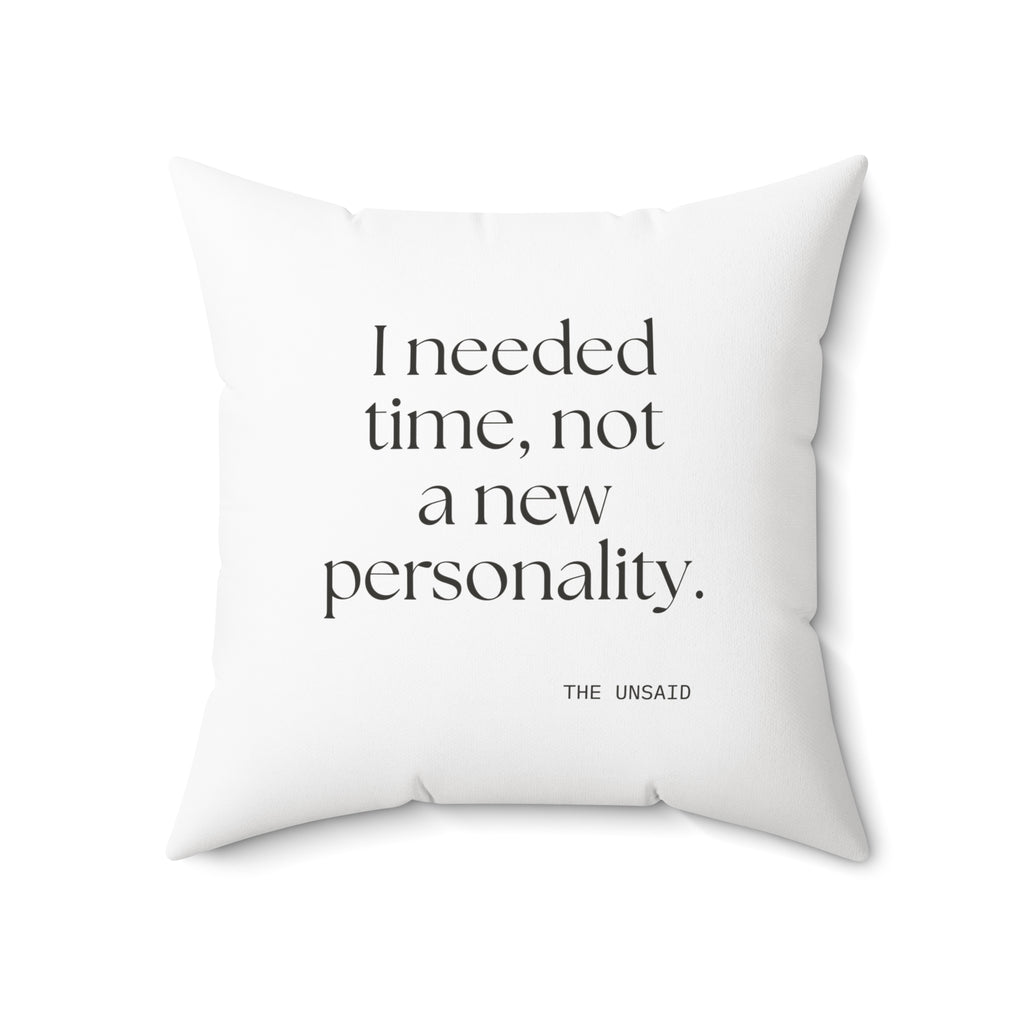I needed time, not a new personality - Throw Pillow - Dry Humor