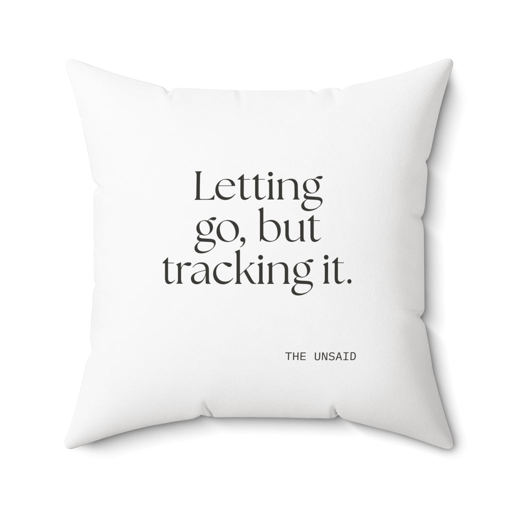 Letting go, but tracking it - Throw Pillow - Dry Humor