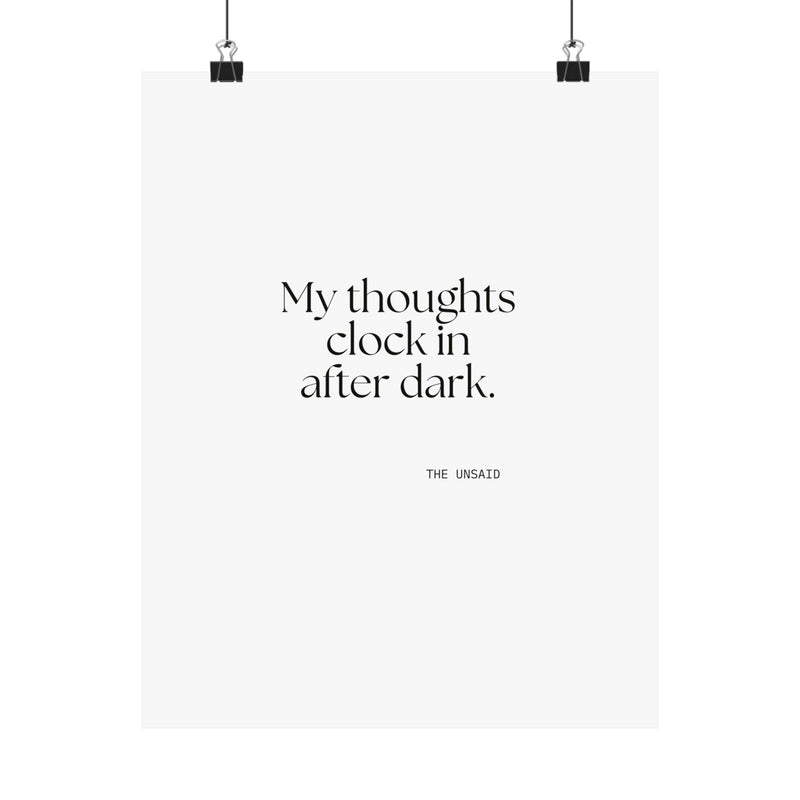 Poster — My thoughts clock in after dark.