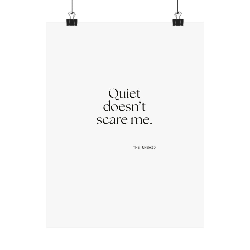 Quiet doesn’t scare me - Poster - For Someone Who Stays