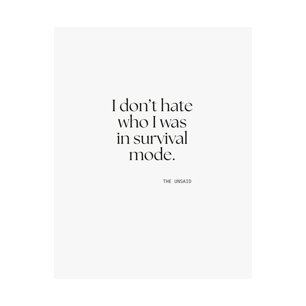 I don’t hate who I was in survival mode - Poster - Dry Humor