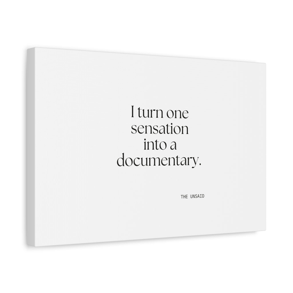 I turned one sensation into a documentary - Canvas Print - For Overthinkers