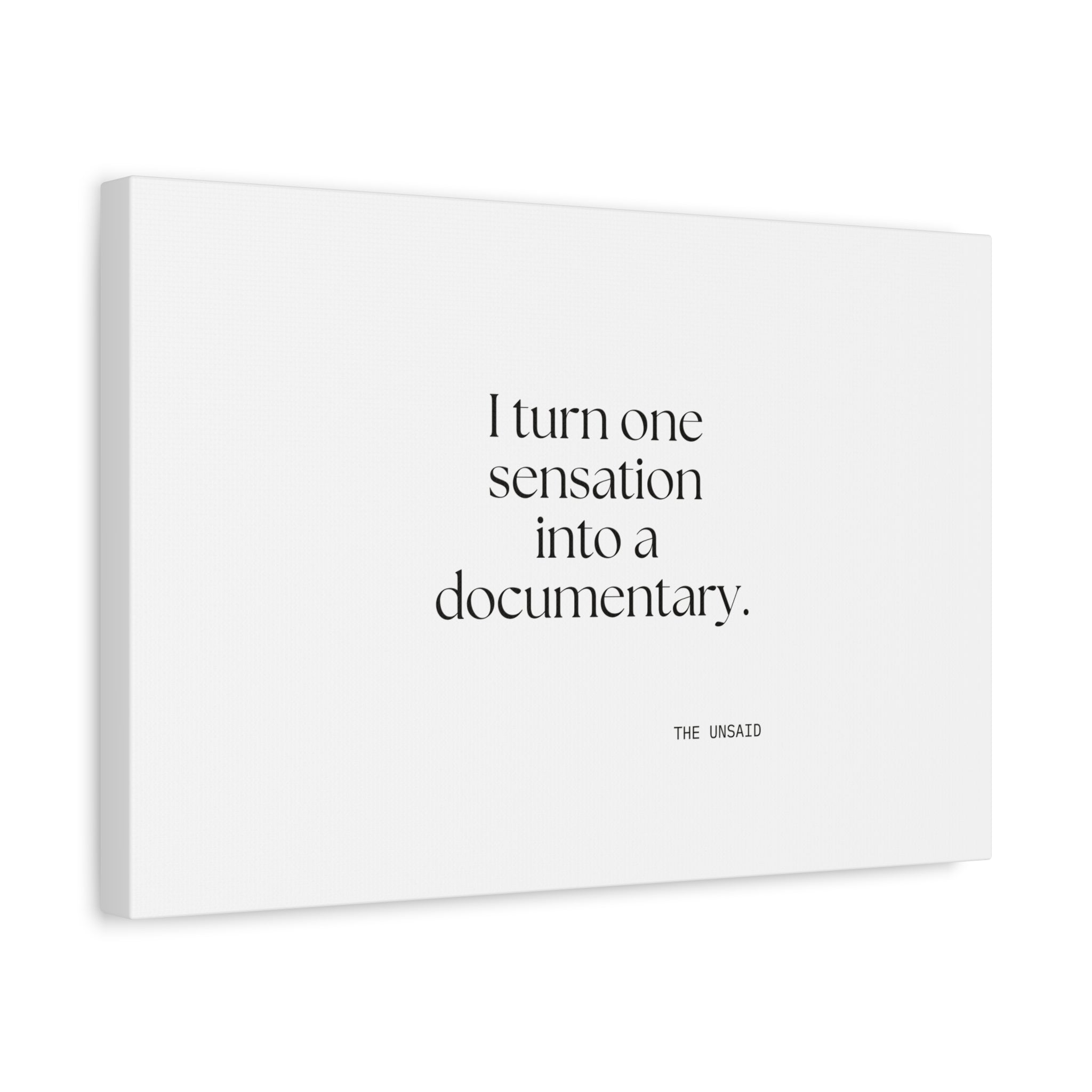 I turned one sensation into a documentary - Canvas Print - For Overthinkers