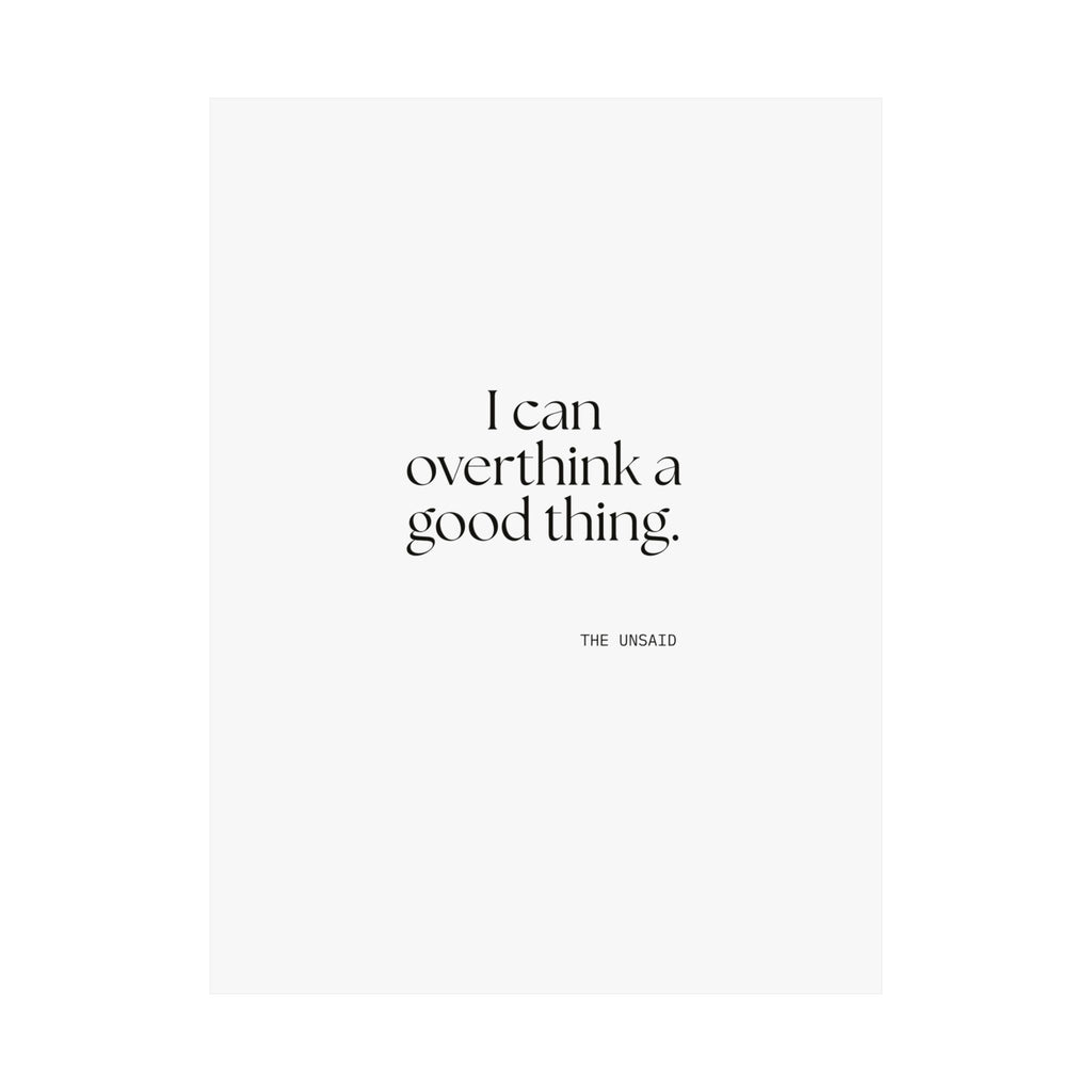 I can overthink a good thing - Poster - For Introverts