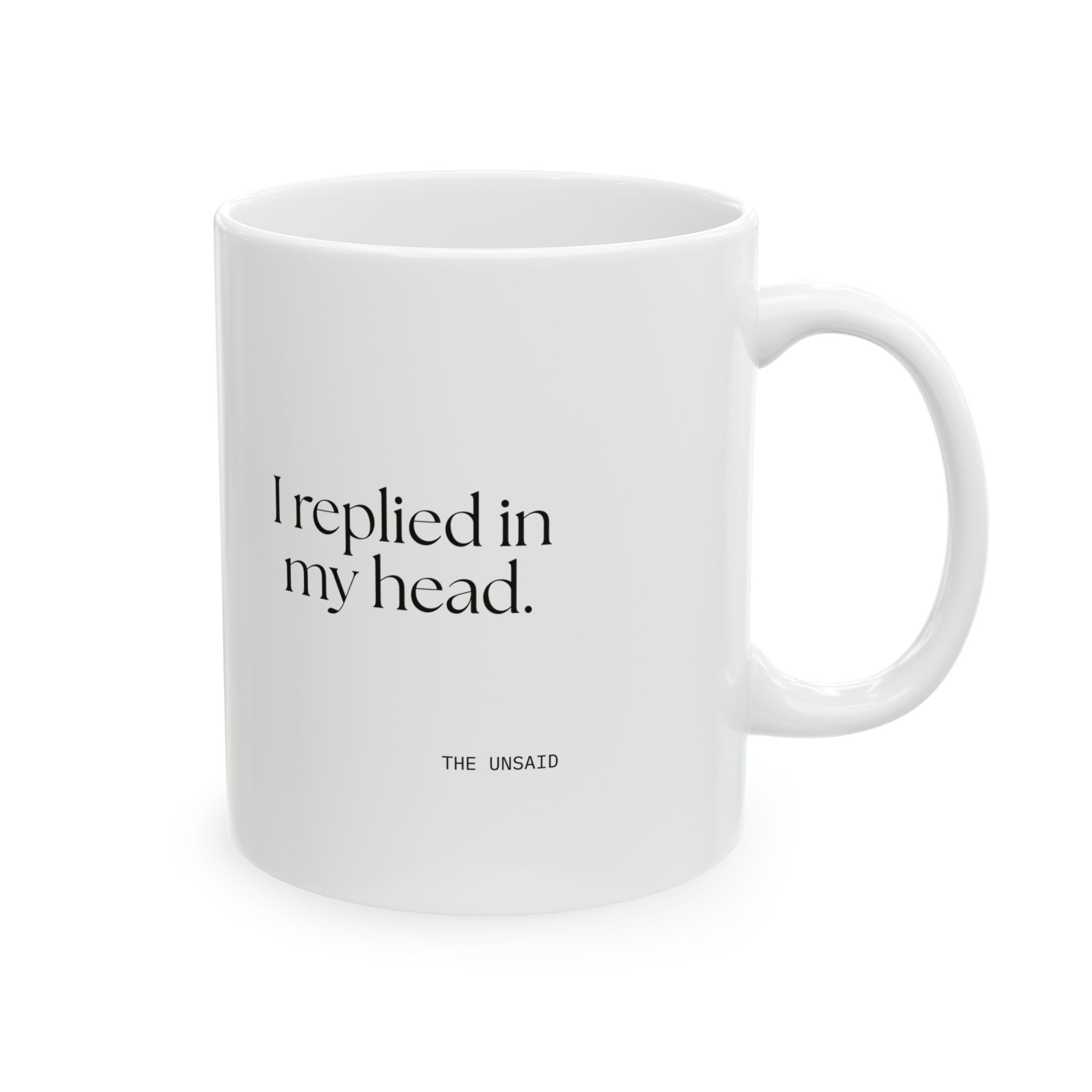 I replied in my head - Coffee Mug - For Overthinkers