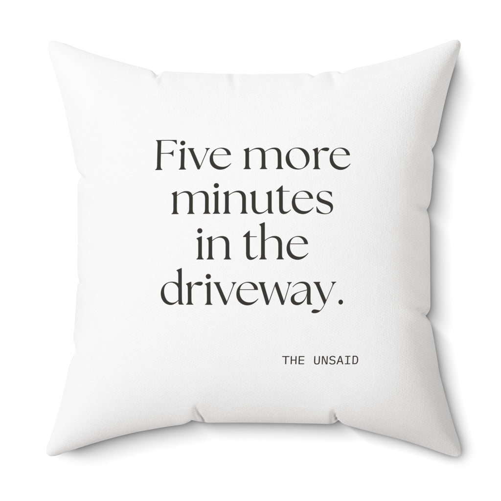 Five more minutes in the driveway - Throw Pillow - For Quiet Minds