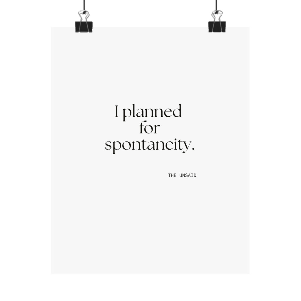 I planned for spontaneity - Poster - Dry Humor
