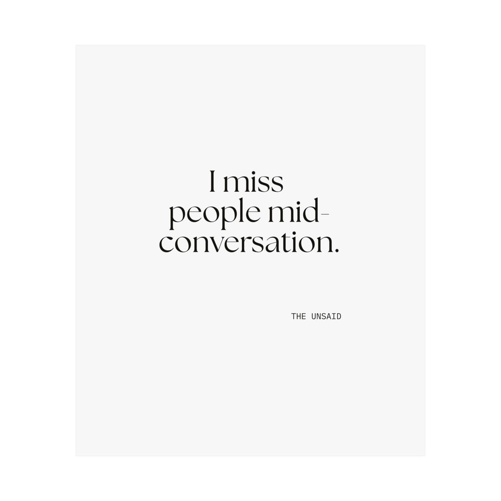 I miss people mid-conversation - Poster - For Introverts