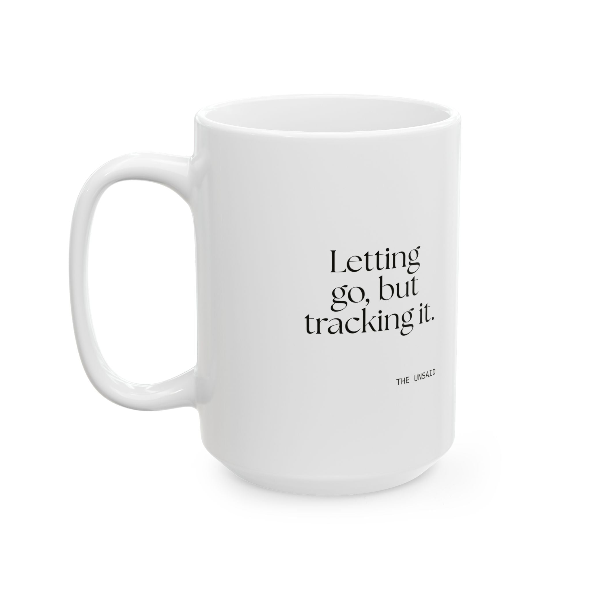 Letting go, but tracking it - Coffee Mug - Dry Humor