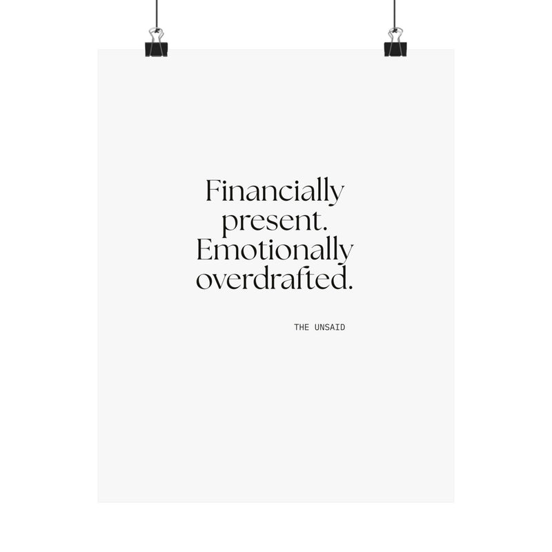 Poster — Financially present. Emotionally overdrafted.