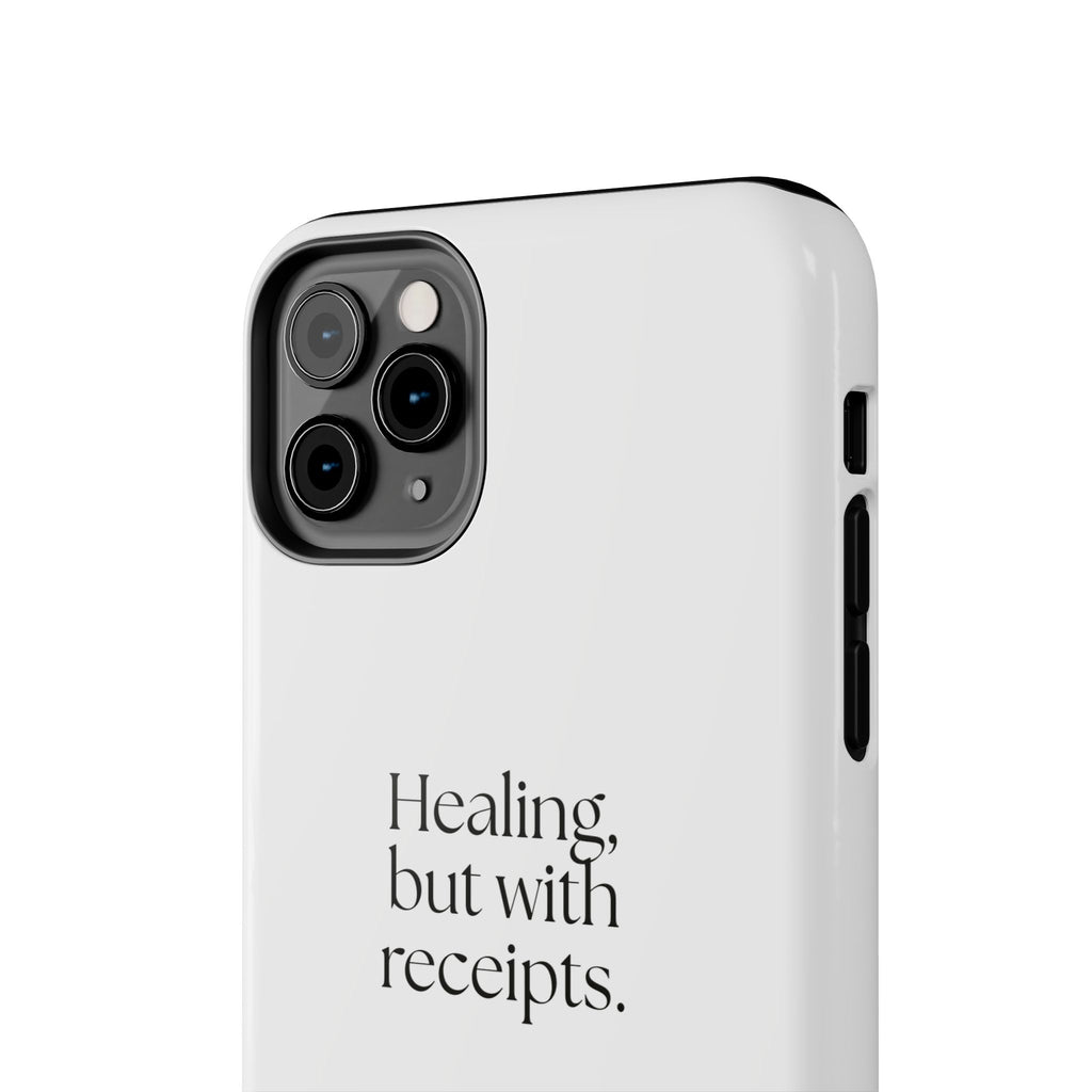 Healing, but with receipts - Tough Phone Case - Dry Humor