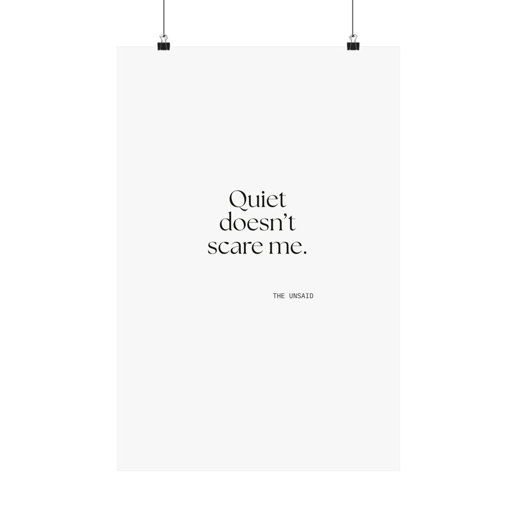 Quiet doesn’t scare me - Poster - For Someone Who Stays