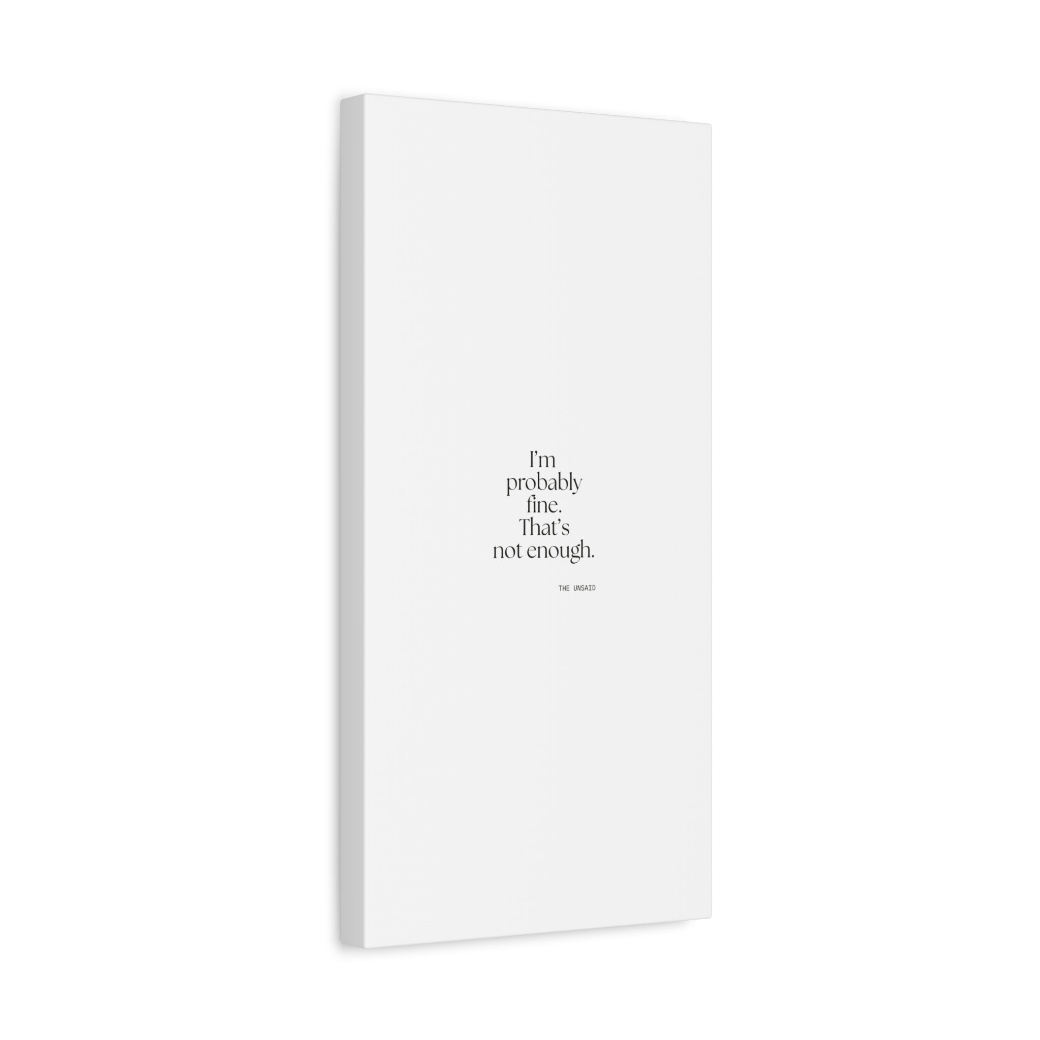 I’m probably fine. That’s not enough - Canvas Print - For Overthinkers