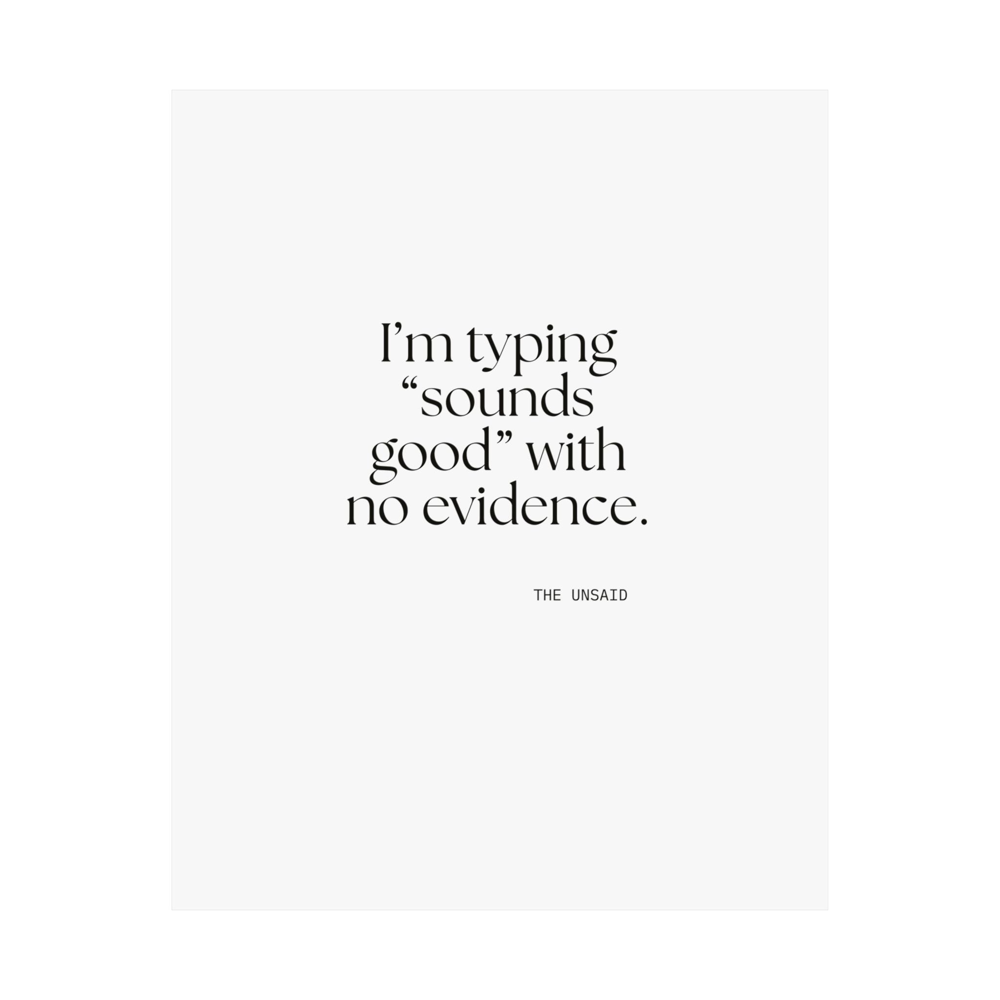 I’m typing “sounds good” with no evidence - Poster - For Tired Days