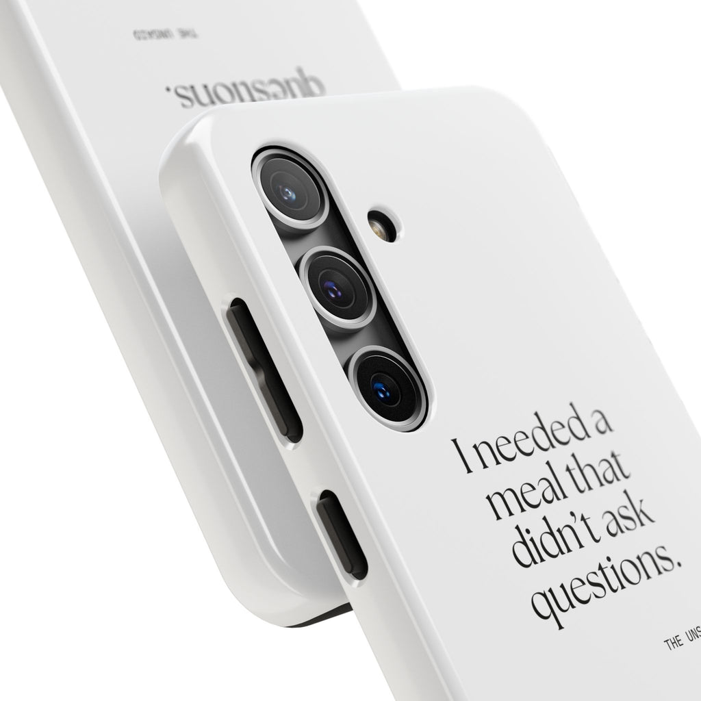 I needed a meal that didn’t ask questions - Tough Phone Case - Dry Humor