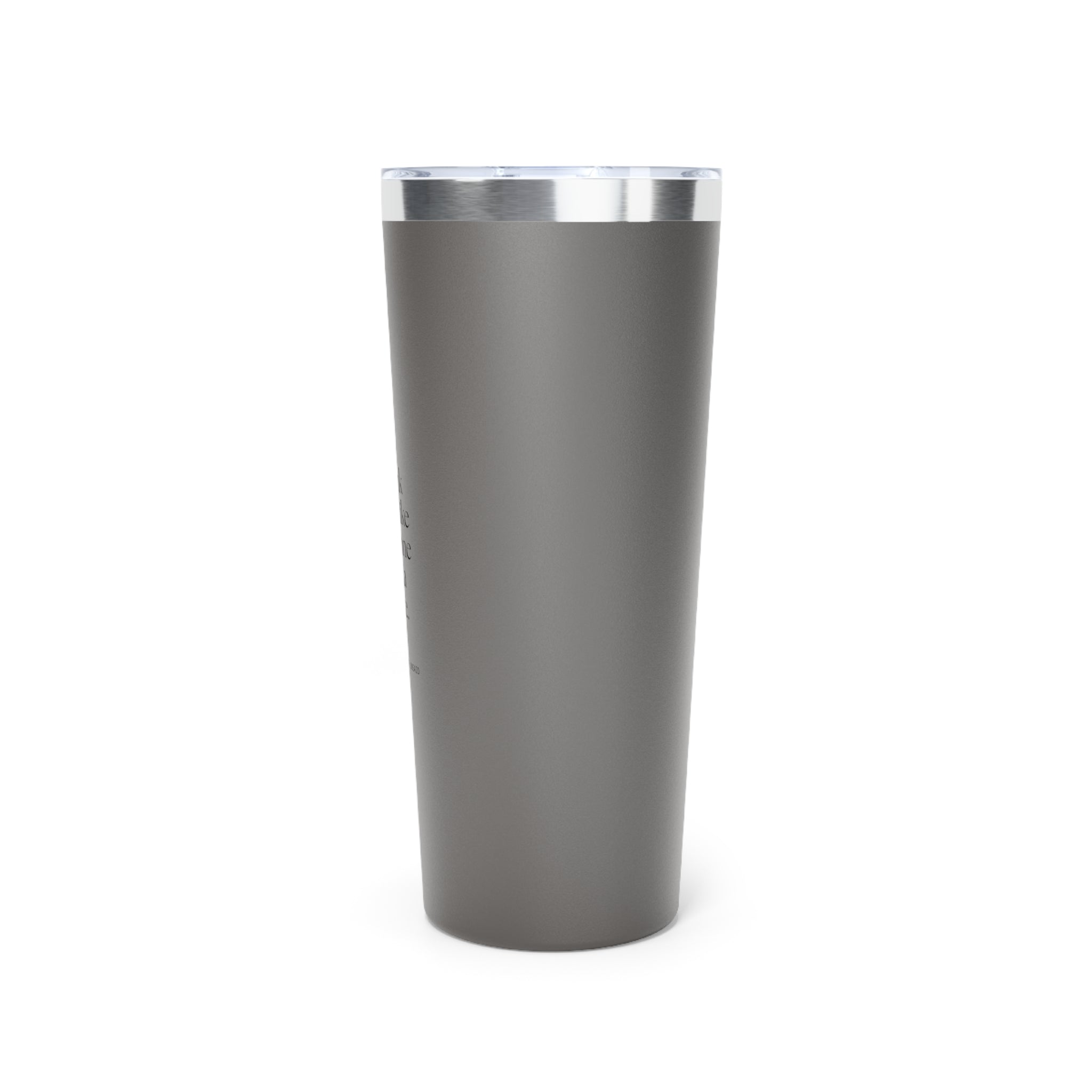 I drank water like someone with a future - Insulated Tumbler - Dry Humor