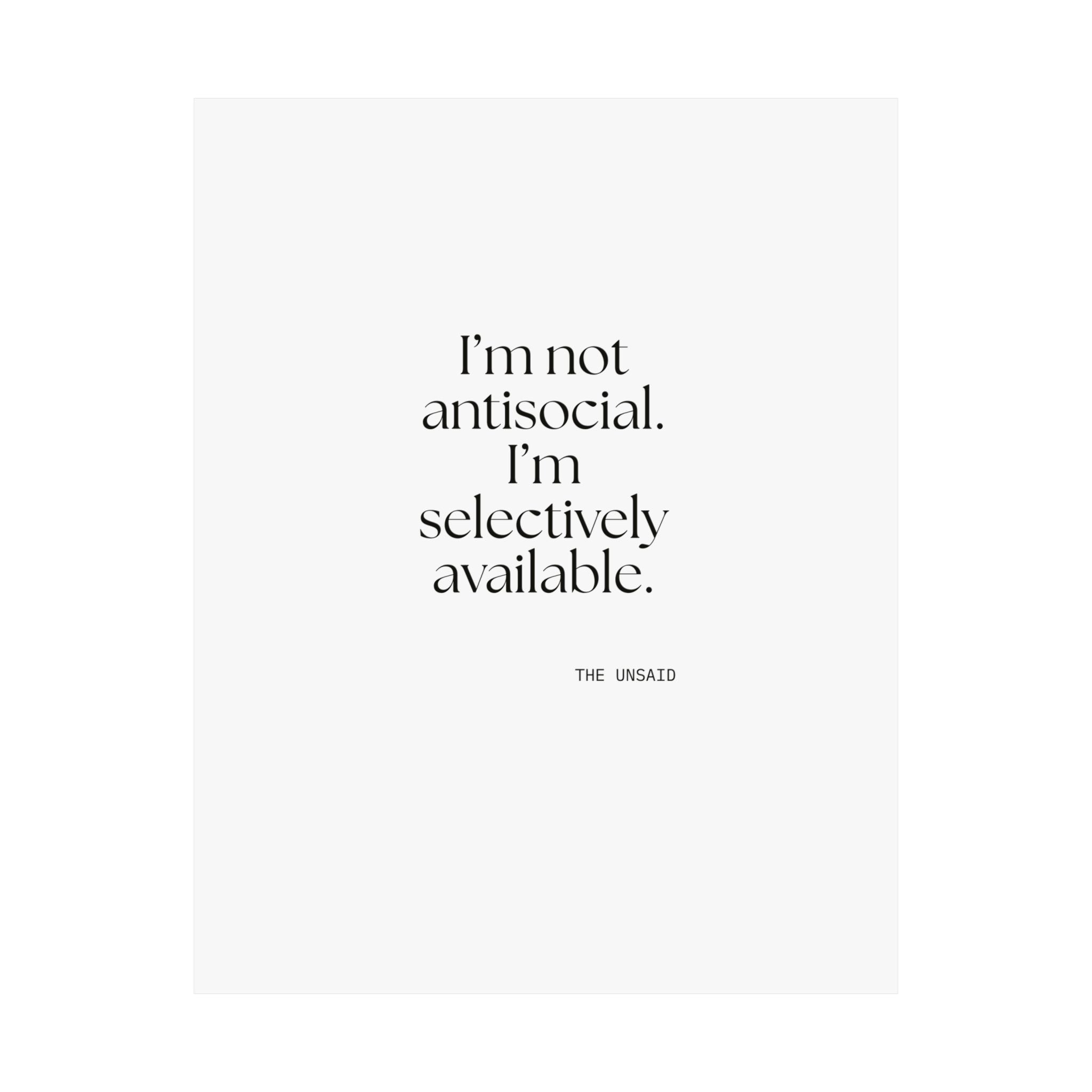 I’m not antisocial. I’m selectively available - Poster - For Introverts
