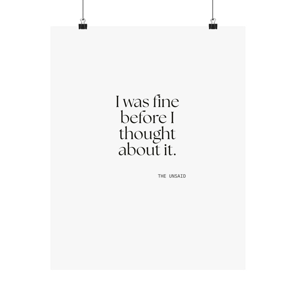 I was fine before I thought about it - Poster - For Overthinkers