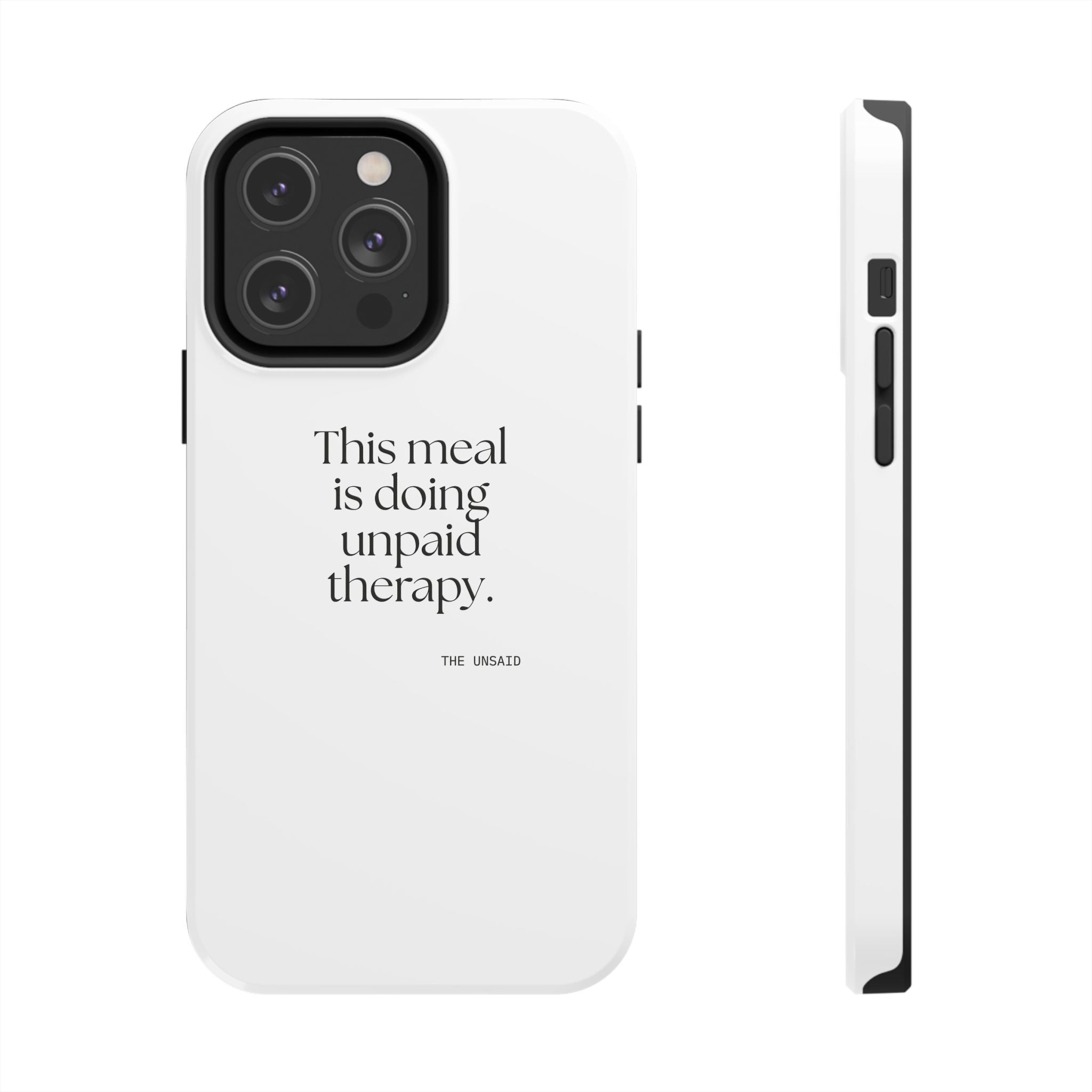 This meal is doing unpaid therapy - Tough Phone Case - Dry Humor