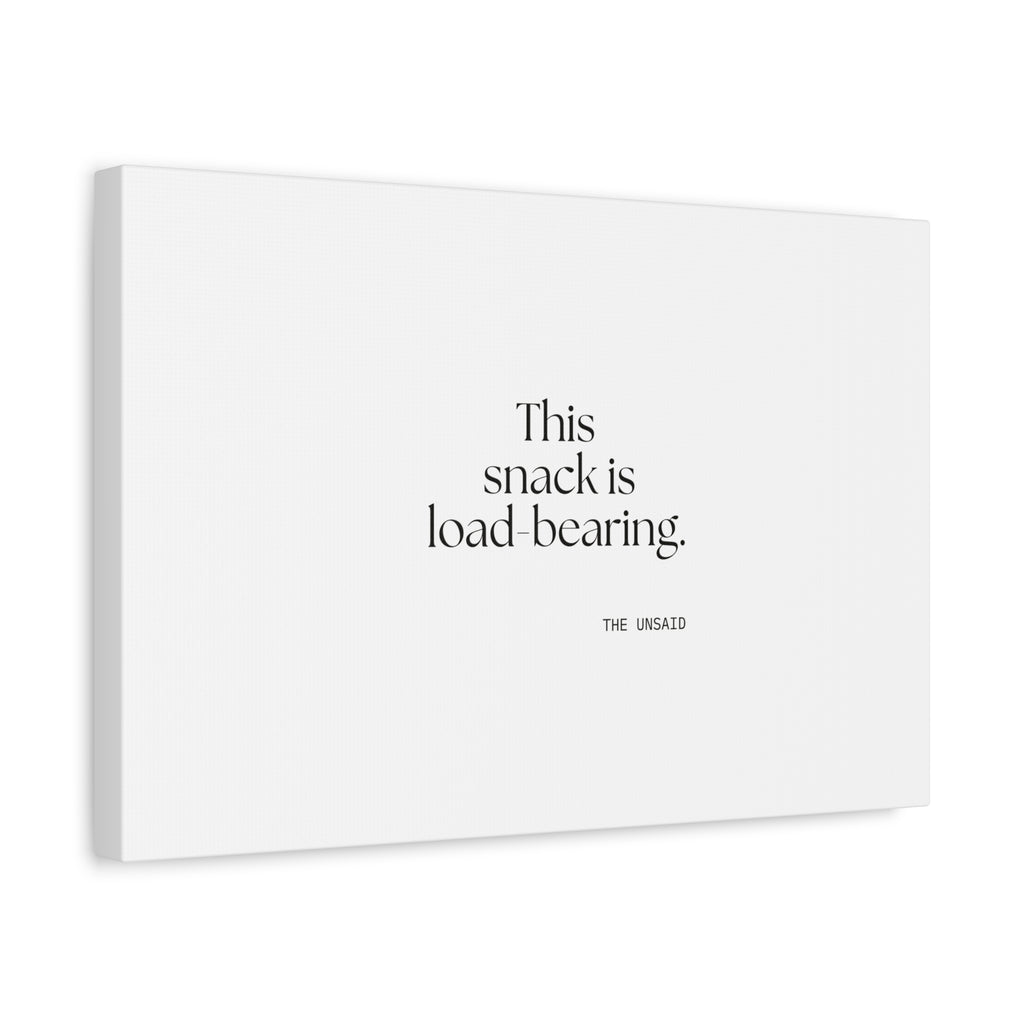 This snack is load-bearing - Canvas Print - Dry Humor
