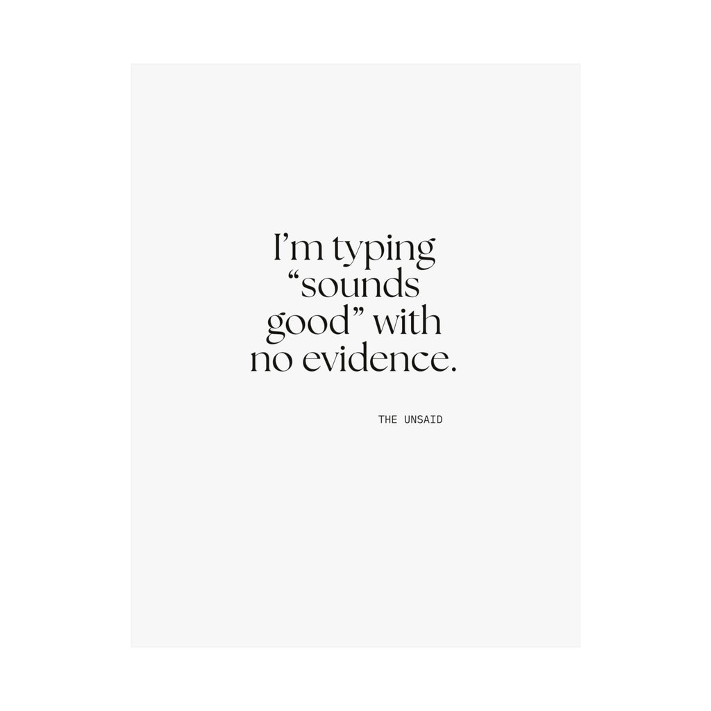 I’m typing “sounds good” with no evidence - Poster - For Tired Days