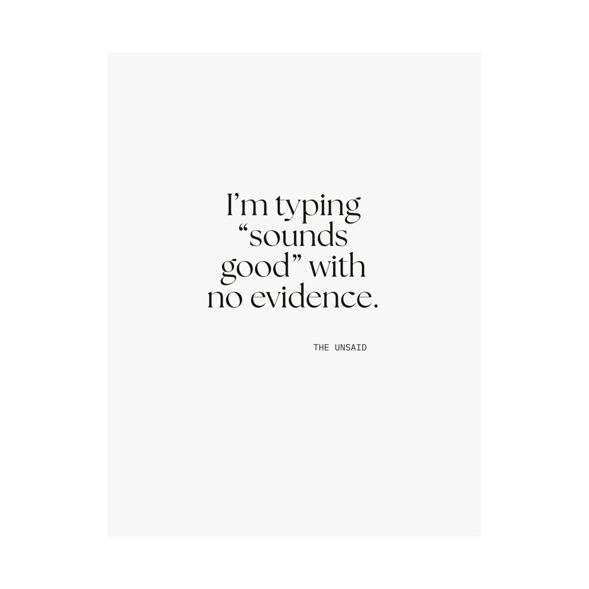 I’m typing “sounds good” with no evidence - Poster - For Tired Days