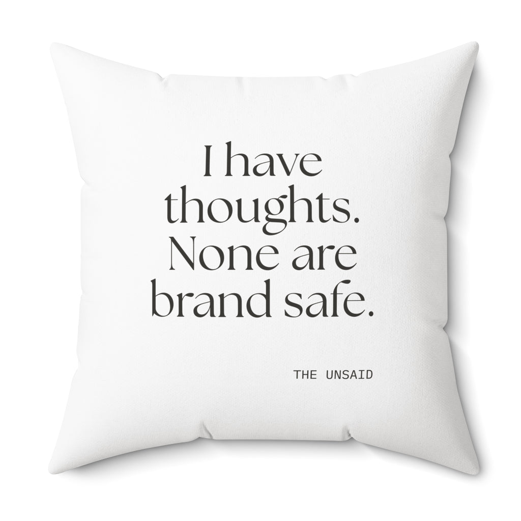 I have thoughts. None are brand safe - Throw Pillow - Dry Humor
