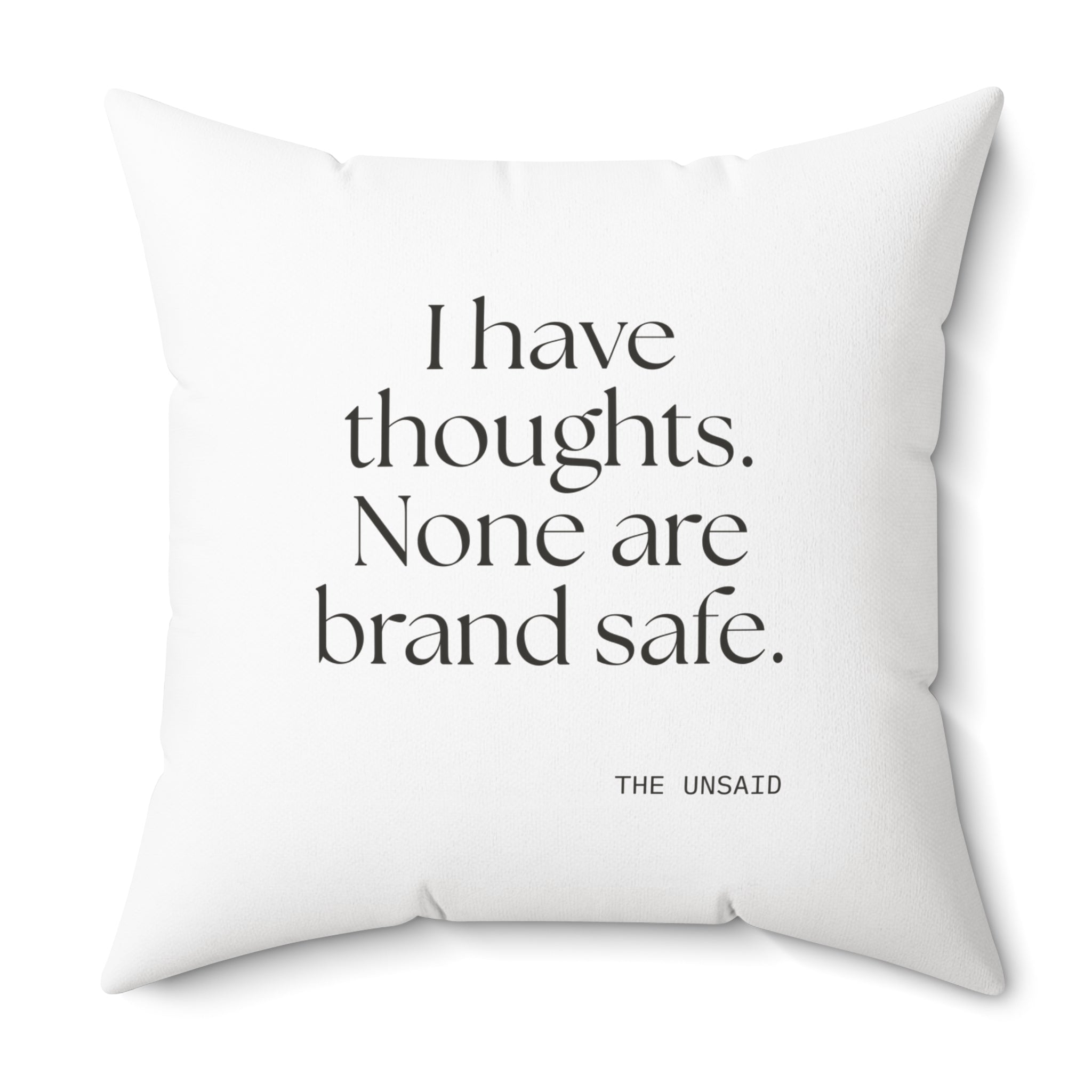 I have thoughts. None are brand safe - Throw Pillow - Dry Humor