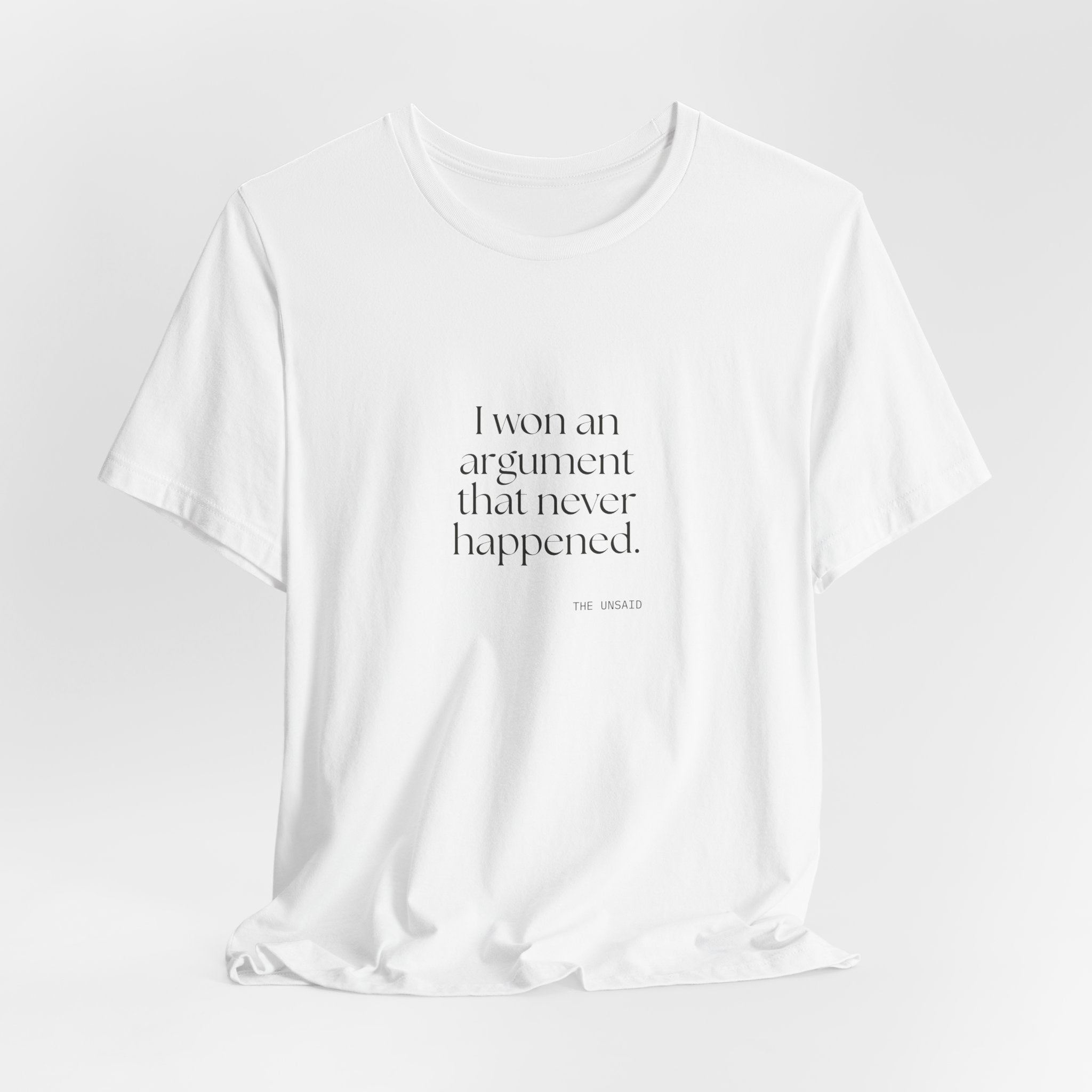 I won an argument that never happened - Shirt - For Overthinkers
