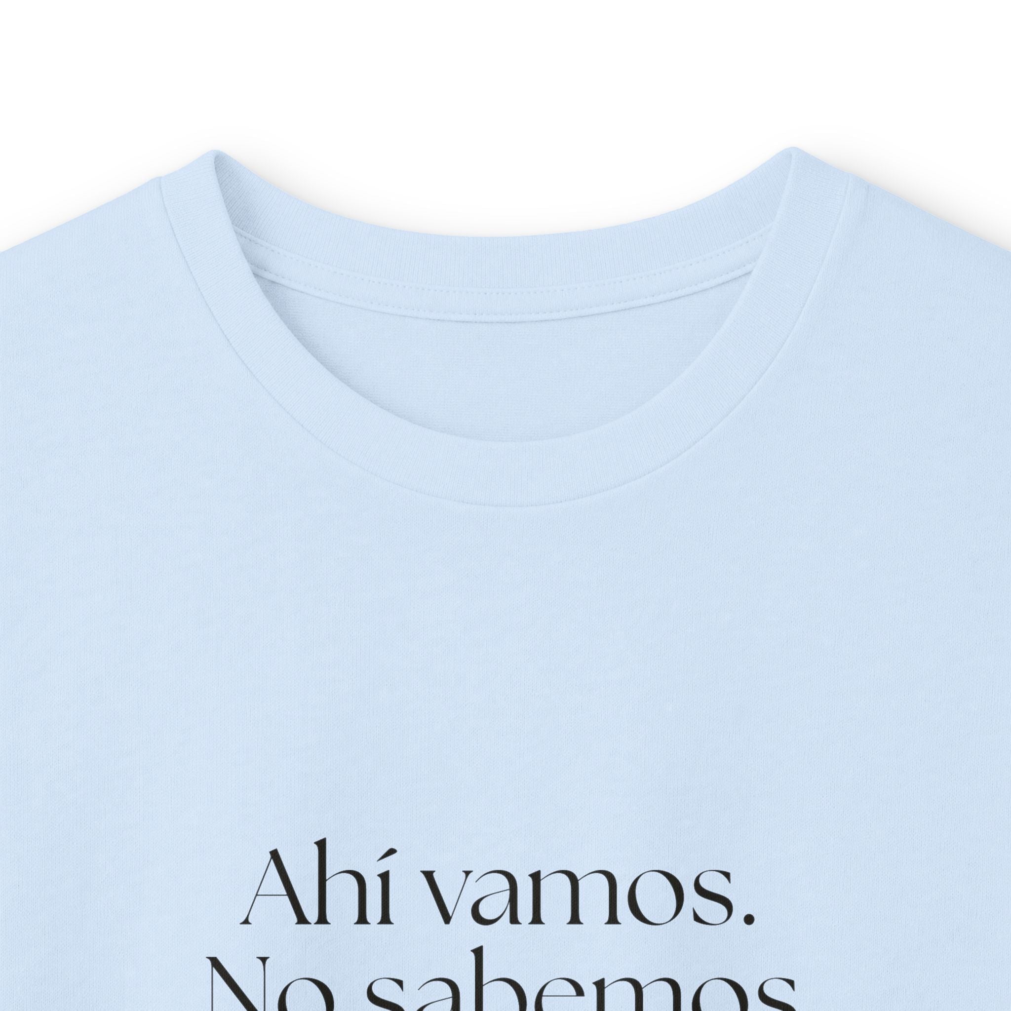 Ahí vamos. No sabemos a dónde, pero vamos - Long Sleeve Shirt - En Español