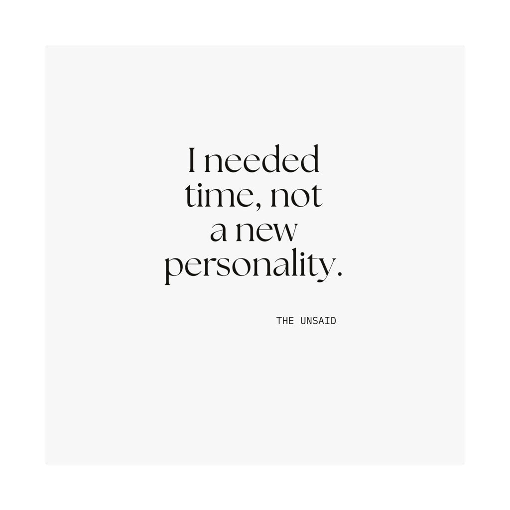 I needed time, not a new personality - Poster - Dry Humor