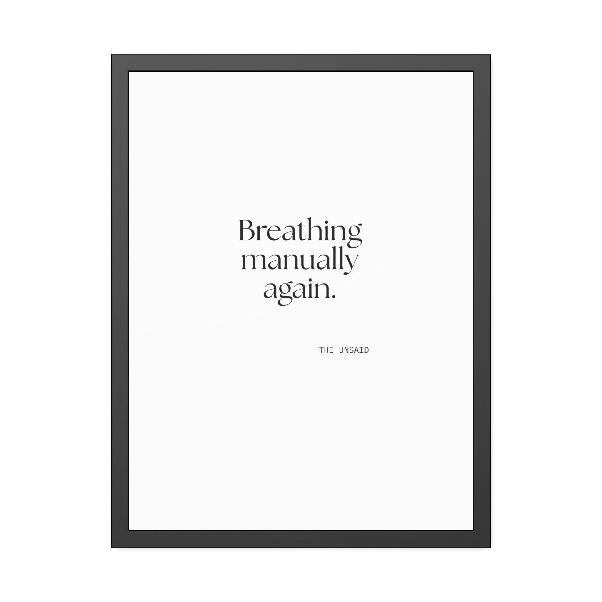 Breathing manually again - Framed Print - For Quiet Minds