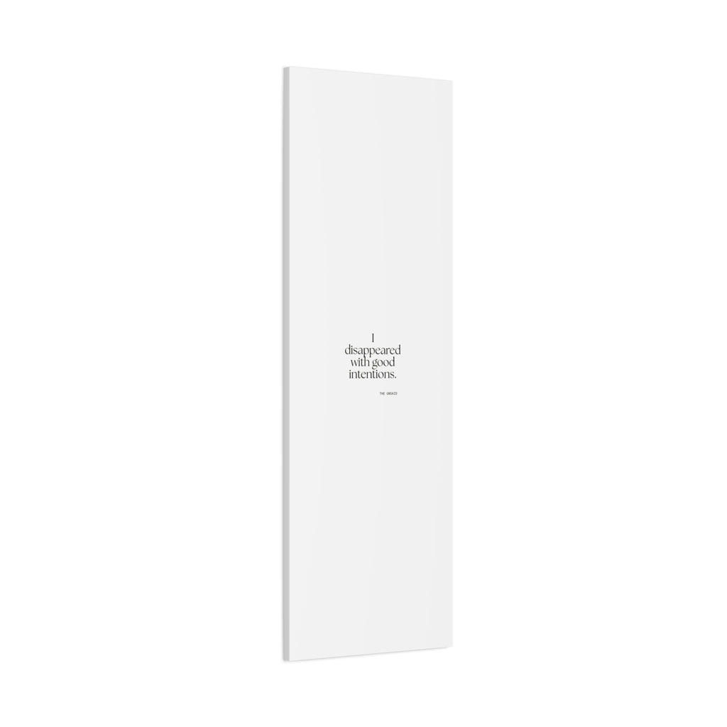 I disappeared with good intentions - Canvas Print - For Introverts