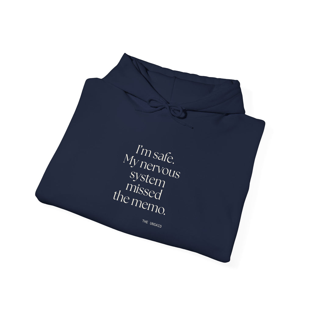 I’m safe. My nervous system missed the memo - Hoodie - For Quiet Minds