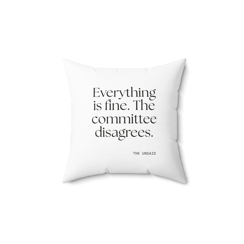 Everything is fine. The committee disagrees - Throw Pillow - For Introverts