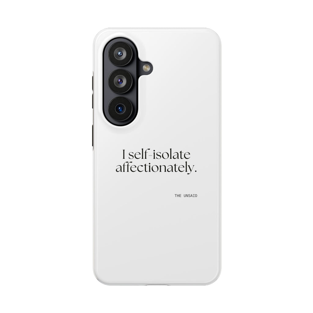 I self-isolate affectionately - Tough Phone Case - For Introverts