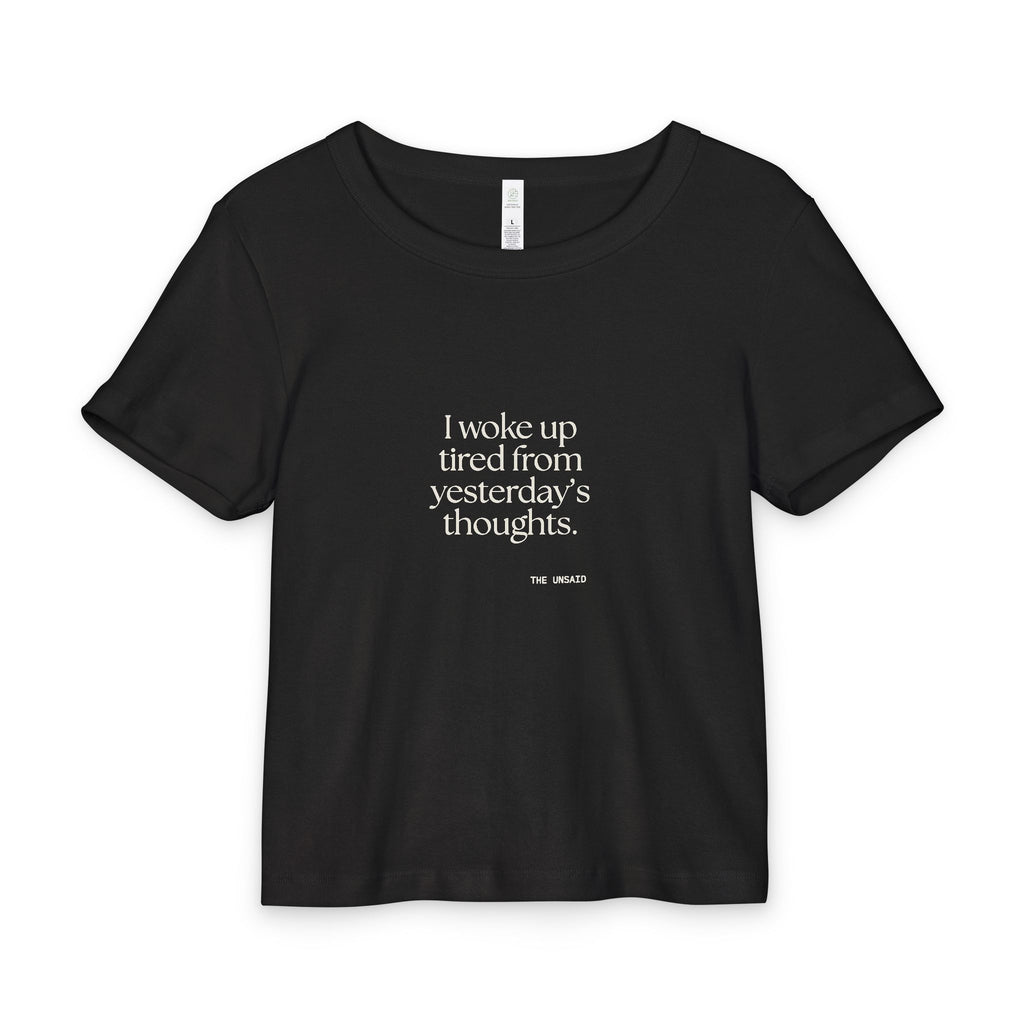I woke up tired from yesterday’s thoughts - Baby Tee - For Tired Days