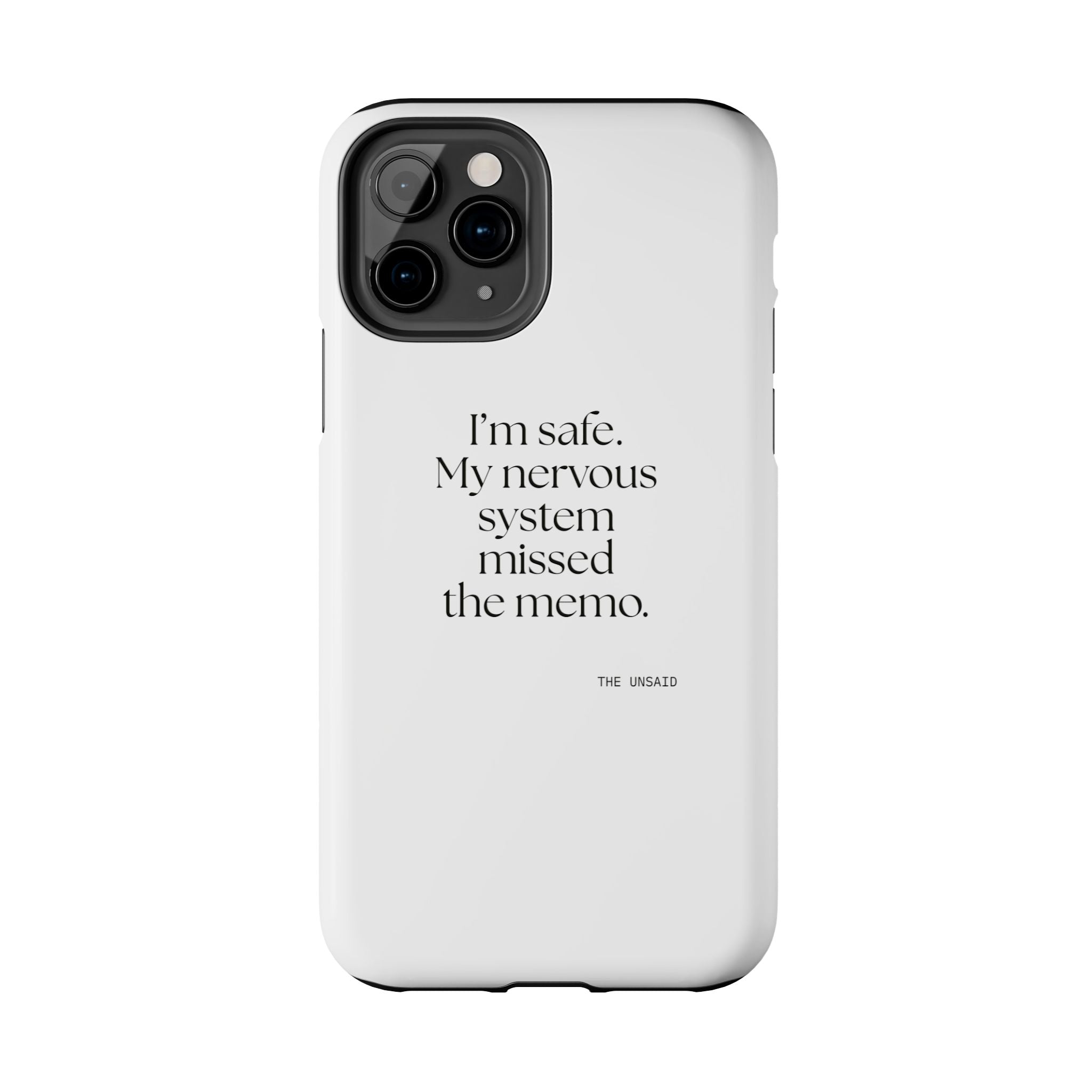 I’m safe. My nervous system missed the memo - Tough Phone Case - For Quiet Minds