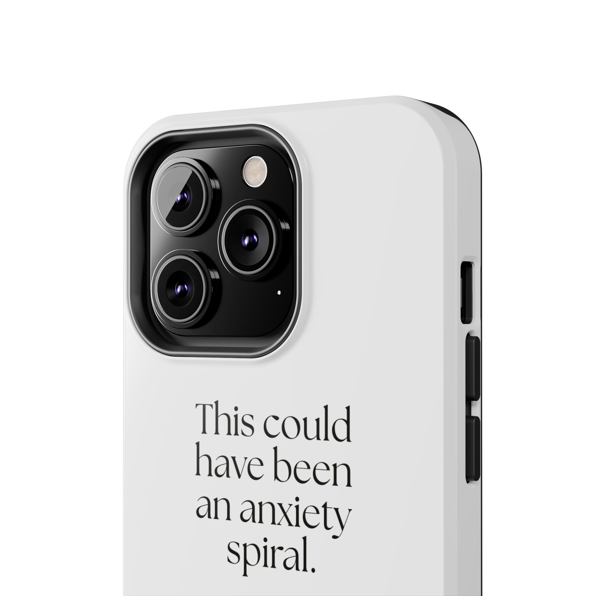 This could have been an anxiety spiral - Tough Phone Case - For Tired Days