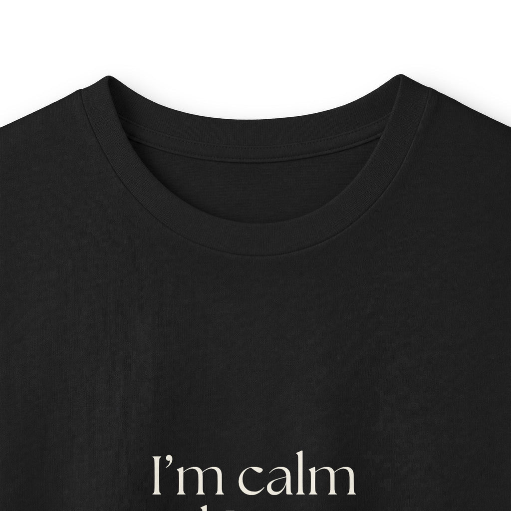 I’m calm until I notice something - Long Sleeve Shirt - For Overthinkers