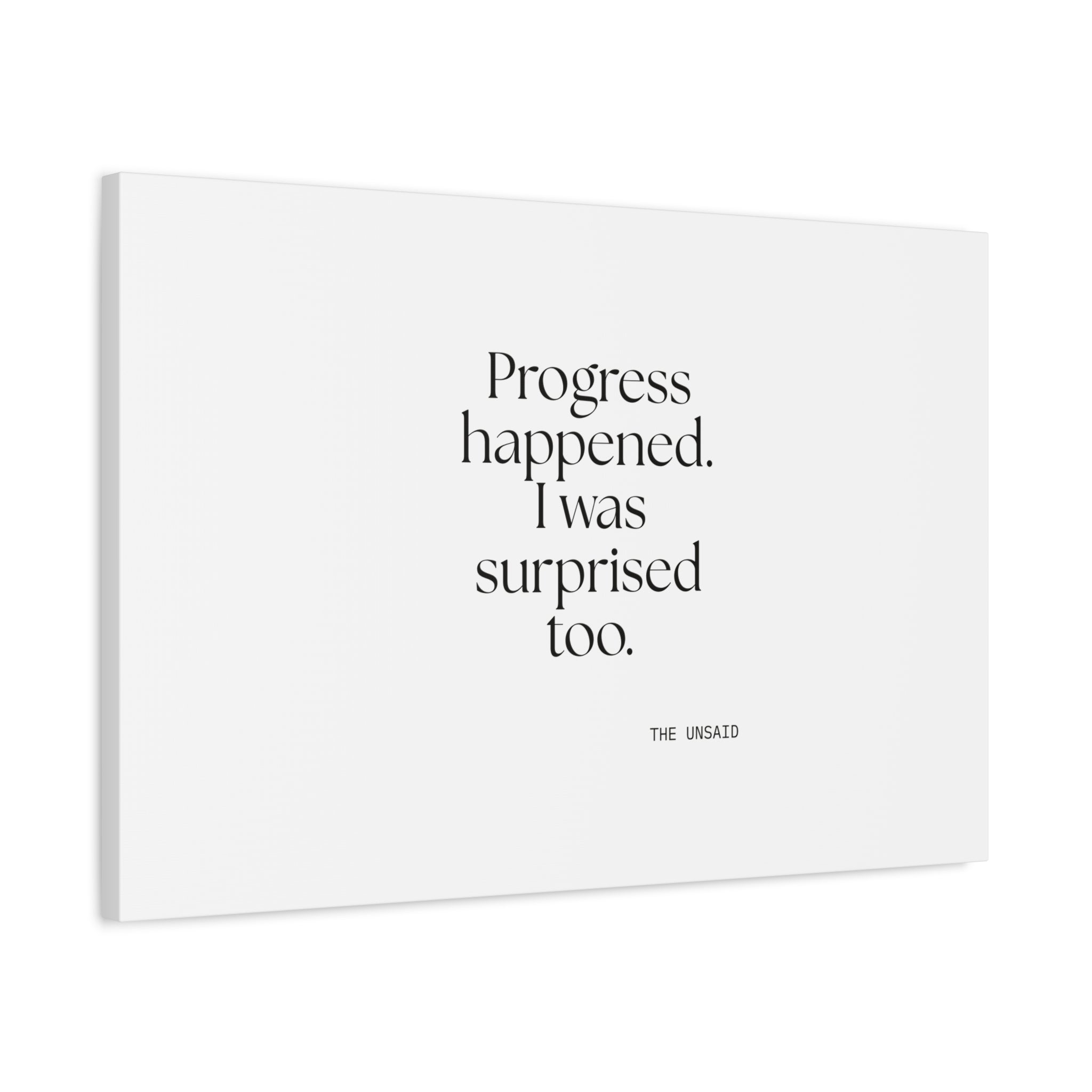 Progress happened. I was surprised too - Canvas Print - Dry Humor