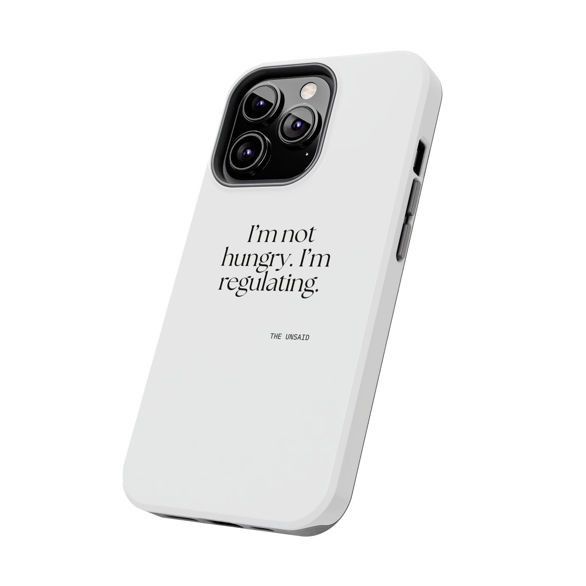 I’m not hungry. I’m regulating - Tough Phone Case - Dry Humor