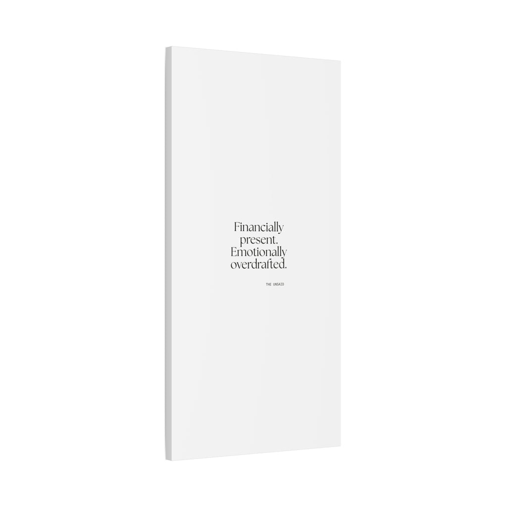 Financially present. Emotionally overdrafted - Canvas Print - Dry Humor