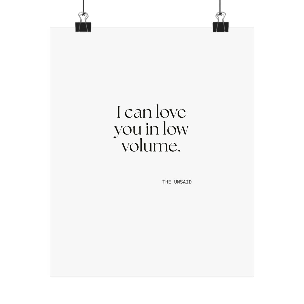 I can love you in low volume - Poster - For Someone Who Stays